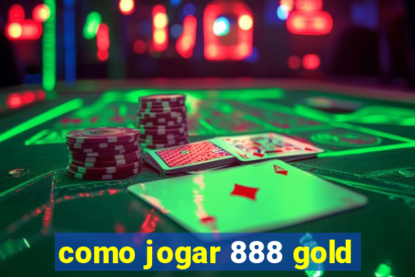 como jogar 888 gold