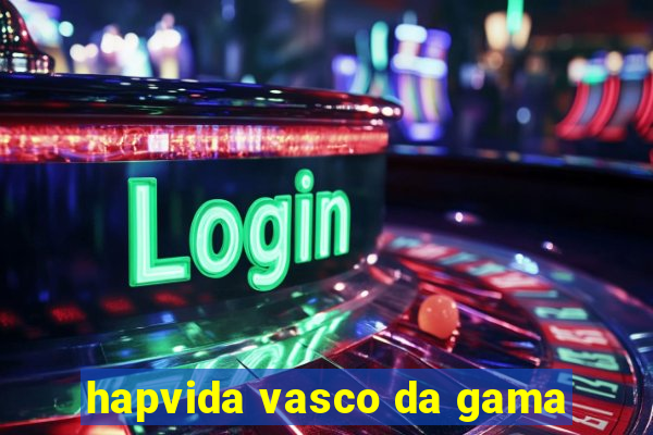 hapvida vasco da gama