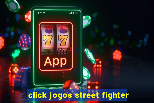 click jogos street fighter