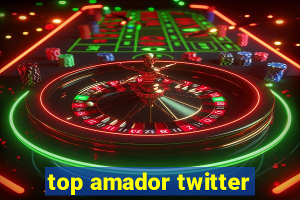 top amador twitter