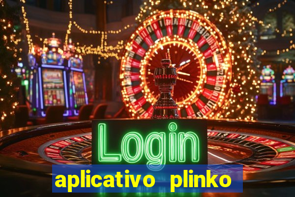 aplicativo plinko paga mesmo