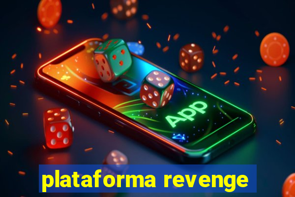 plataforma revenge