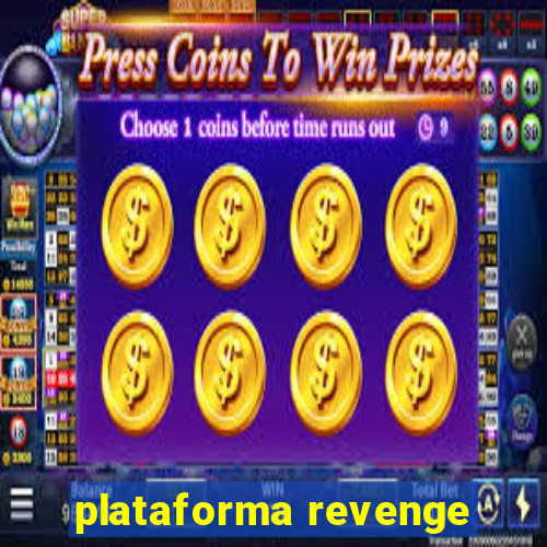 plataforma revenge