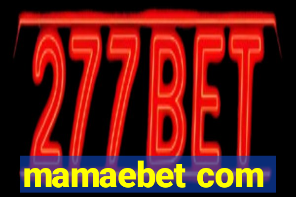 mamaebet com
