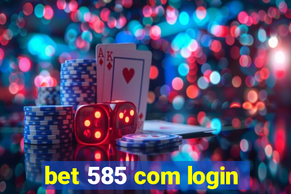 bet 585 com login