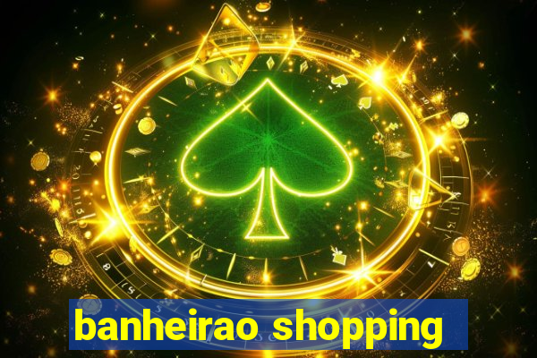 banheirao shopping