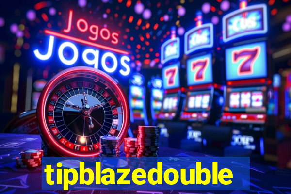 tipblazedouble