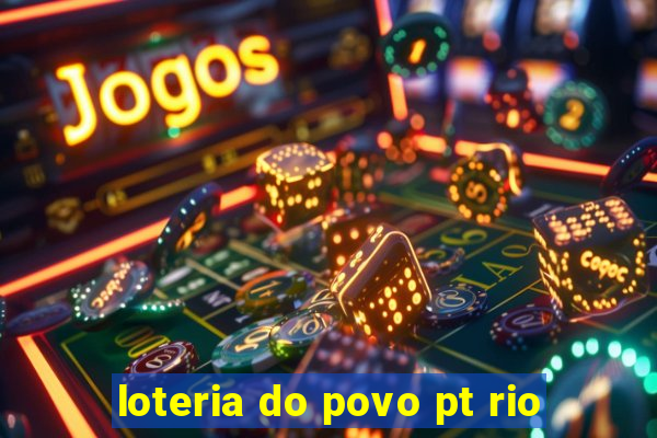 loteria do povo pt rio