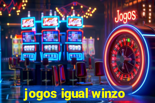 jogos igual winzo