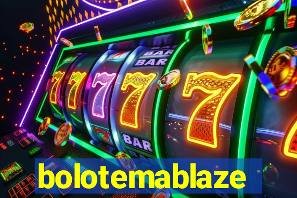 bolotemablaze