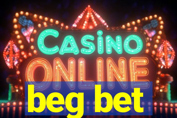 beg bet
