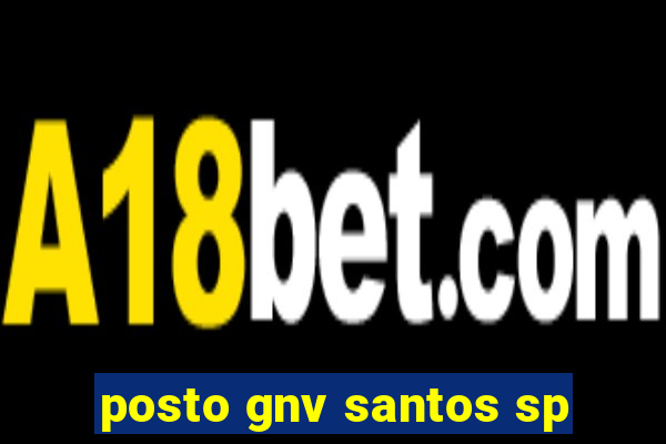 posto gnv santos sp