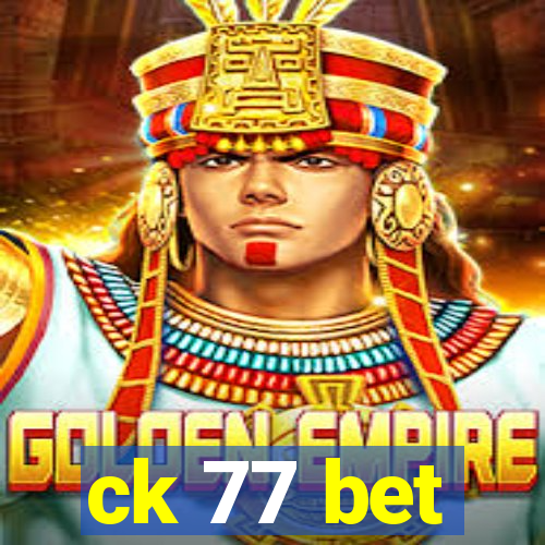 ck 77 bet