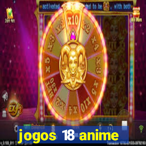 jogos 18 anime