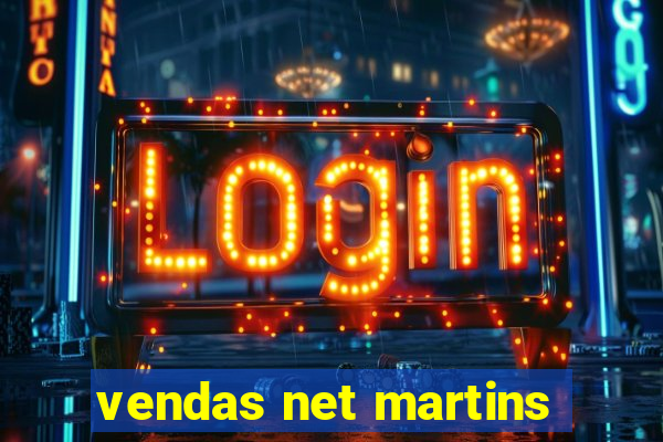 vendas net martins