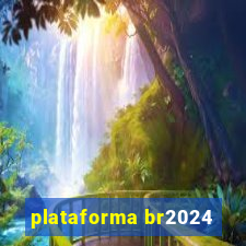 plataforma br2024