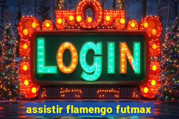 assistir flamengo futmax
