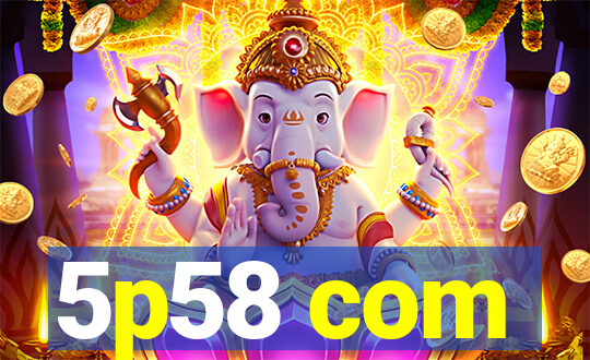 5p58 com