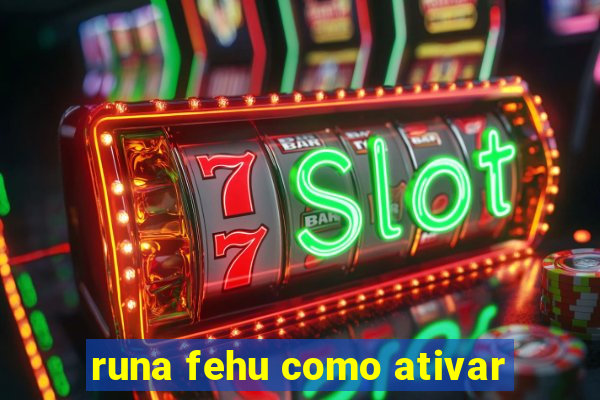 runa fehu como ativar
