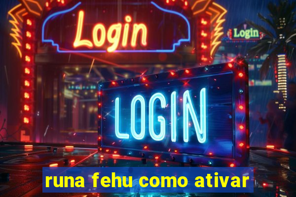 runa fehu como ativar