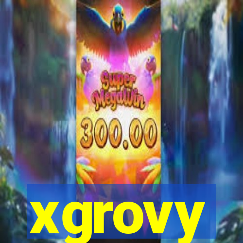 xgrovy
