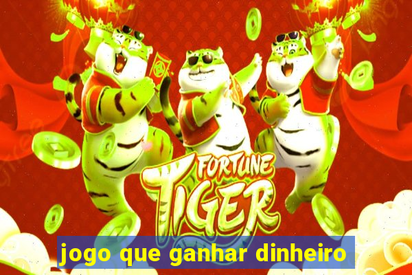 jogo que ganhar dinheiro