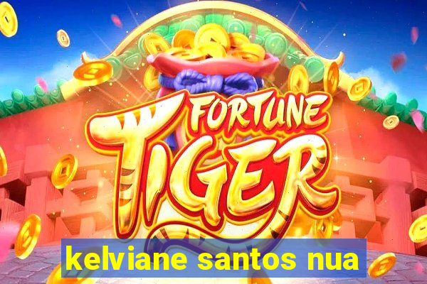 kelviane santos nua