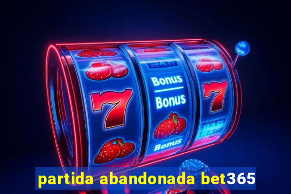 partida abandonada bet365