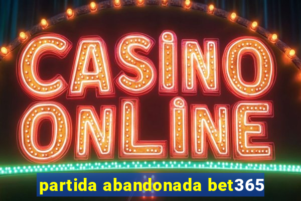partida abandonada bet365