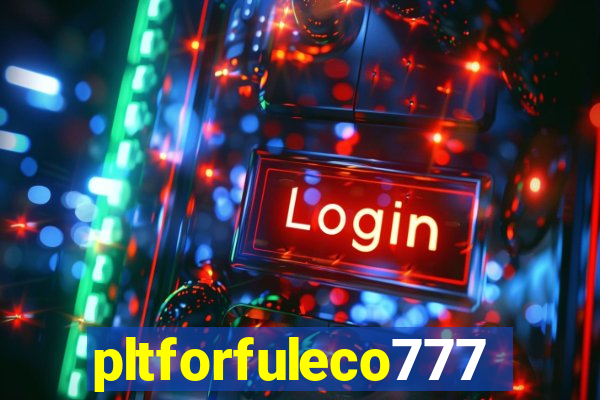 pltforfuleco777