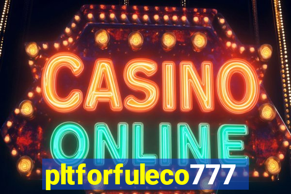 pltforfuleco777