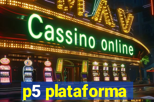 p5 plataforma