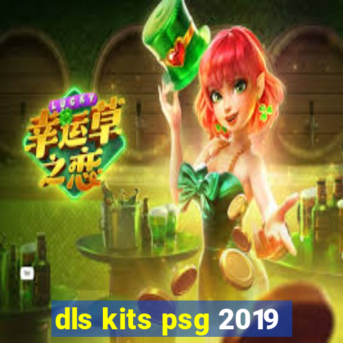 dls kits psg 2019