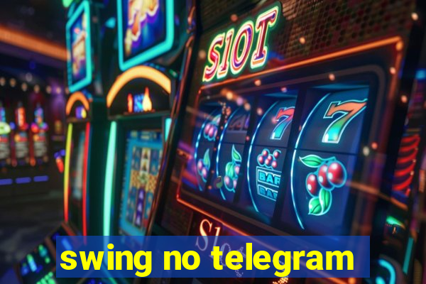 swing no telegram