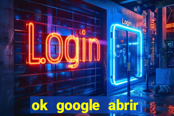 ok google abrir jogo de c****