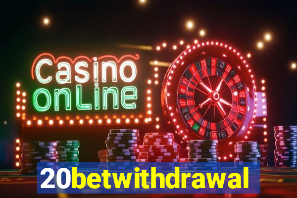 20betwithdrawal