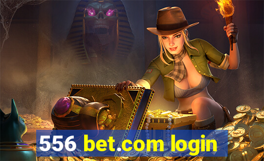 556 bet.com login