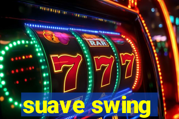 suave swing