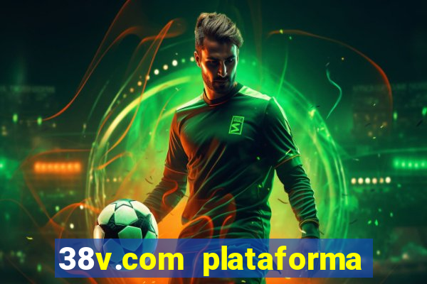 38v.com plataforma de jogos