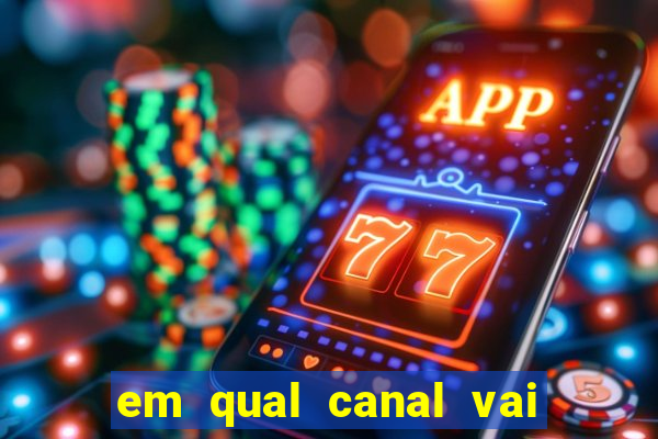 em qual canal vai passar o jogo do inter