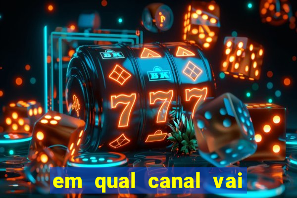 em qual canal vai passar o jogo do inter