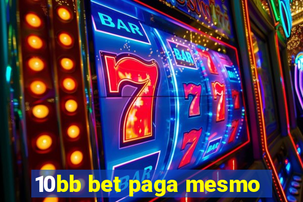 10bb bet paga mesmo