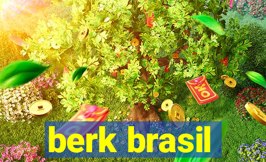 berk brasil