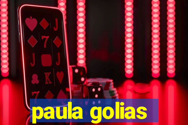 paula golias