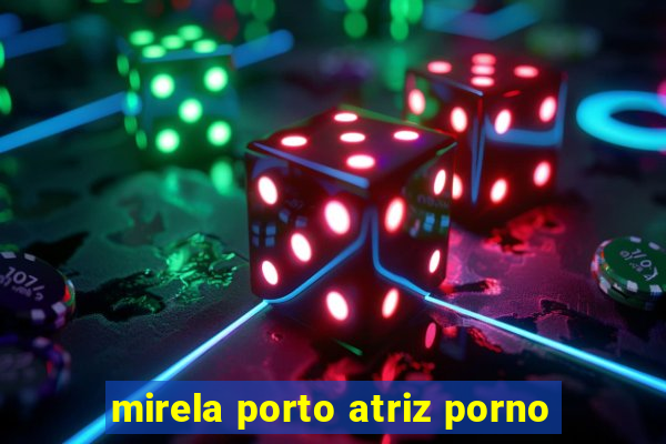 mirela porto atriz porno