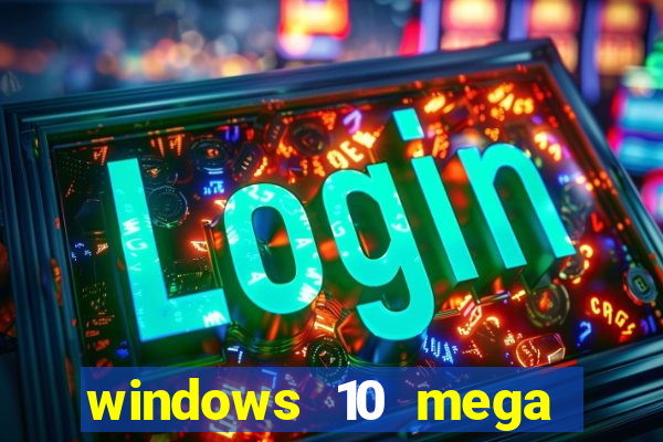 windows 10 mega lite premium download