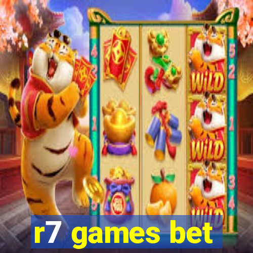 r7 games bet