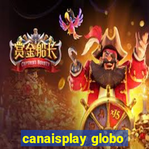 canaisplay globo