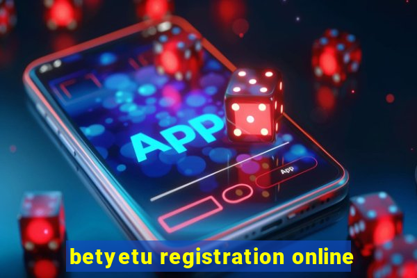betyetu registration online