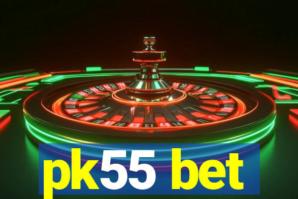 pk55 bet